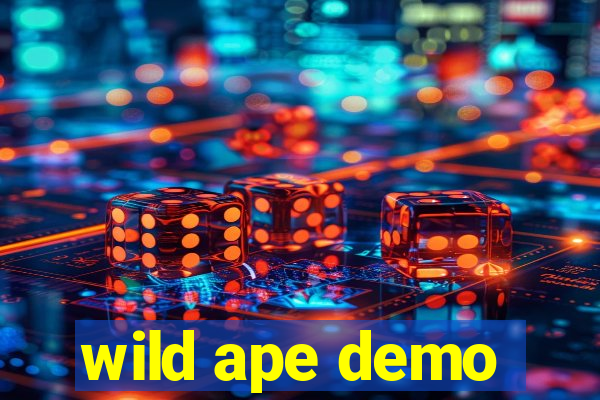 wild ape demo